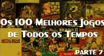 Os 100 Melhores Jogos de Todos os Tempos – Parte 7
