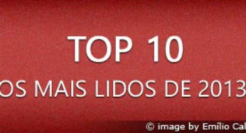 Top 10: Os textos mais lidos de 2013