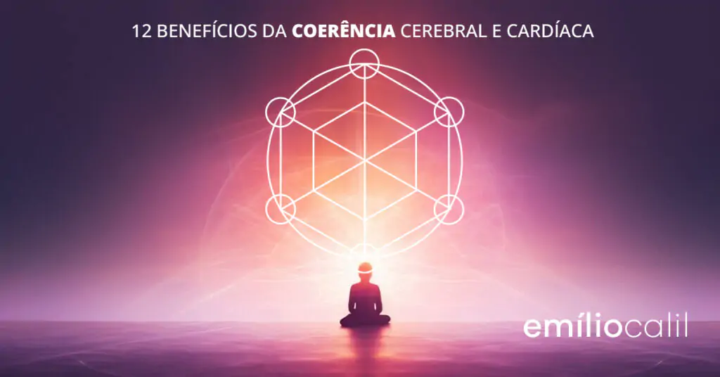 12 benefícios da coerência cerebral e cardíaca