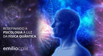 Redefinindo a psicologia à luz da física quântica