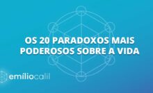 Os 20 maiores paradoxos da vida